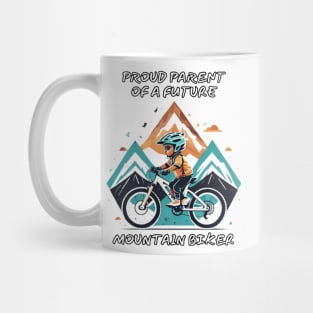 Proud Parent of a Future Mountain Biker Mug